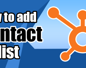 Comment ajouter un contact à une liste dans HubSpot